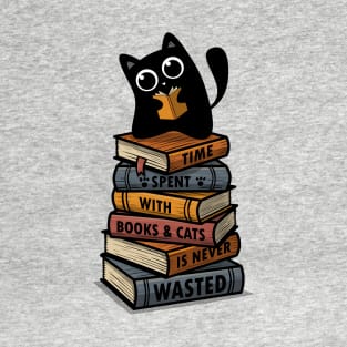 Time Spent  With Books & Cats Is Never Wasted T-Shirt